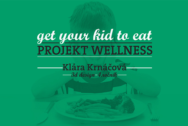 Wellness prokejt / GET YOUR KID TO EAT