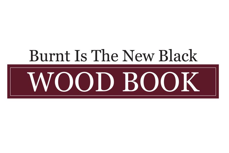 Burnt Is The New Black - WOOD BOOK